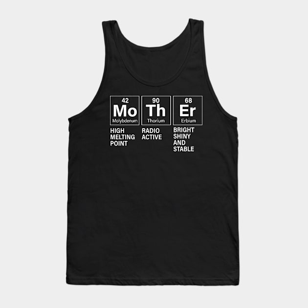 Mother Molybdenum Thorium Erbium Mother’s Day Tank Top by vintage-corner